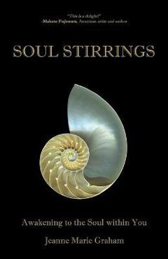 Coperta cărții 'Soul Stirrings: Awakening to the Soul Within You - Jeanne Marie Graham'