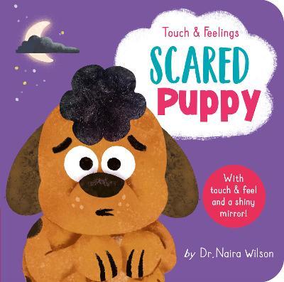 Touch and Feelings: Scared Puppy - Naira Wilson
