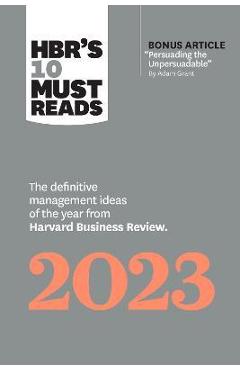 Coperta cărții 'Hbr's 10 Must Reads 2023: The Definitive Management Ideas of the Year from Harvard Business Review (with Bonus Article'