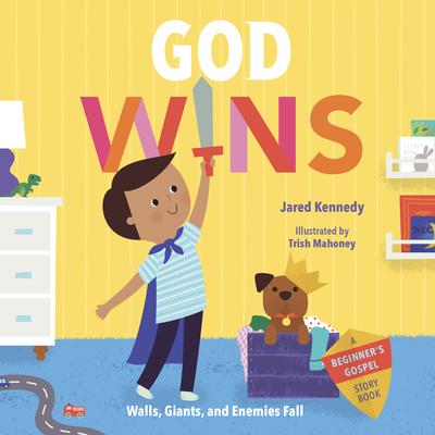 God Wins: Walls, Giants, and Enemies Fall - Jared Kennedy