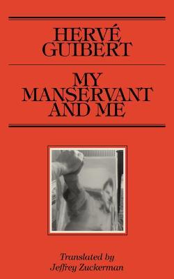 My Manservant and Me - Hervé Guibert