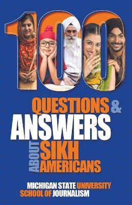 100 Questions and Answers about Sikh Americans: The Beliefs Behind the Articles of Faith - Michigan State School Of Journalism