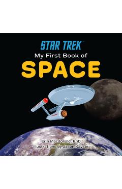 Coperta cărții 'Star Trek: My First Book of Space - Erin Macdonald'