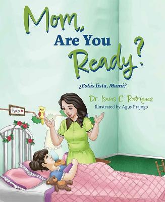 Mom, Are You Ready? - Isaias C. Rodriguez