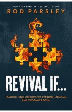 Poza produsului Revival If...: Igniting Your Passion for Personal Renewal and National Revival - Rod Parsley