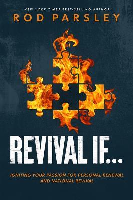 Revival If...: Igniting Your Passion for Personal Renewal and National Revival - Rod Parsley