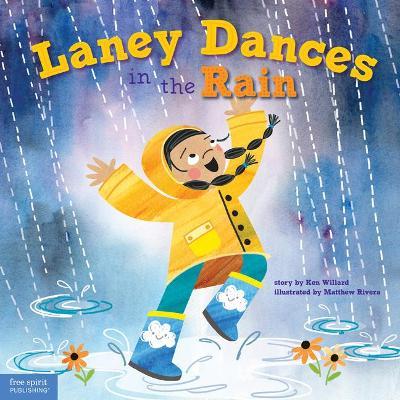Laney Dances in the Rain: A Wordless Picture Book about Being True to Yourself - Ken Willard