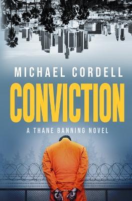 Conviction: A Legal Thriller - Michael Cordell
