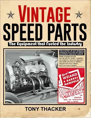 Vintage Speed Parts: The Equipment That Fueled the Industry - Tony Thacker