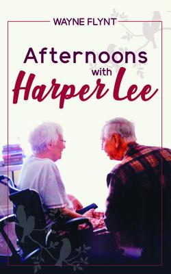 Afternoons with Harper Lee - Wayne Flynt