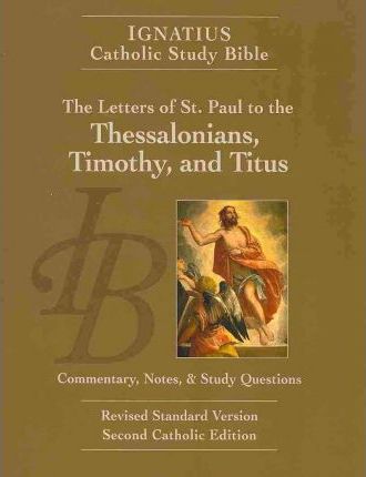 The Letters of St. Paul to the Thessalonians, Timothy, and Titus - Scott Hahn