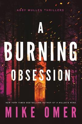 A Burning Obsession - Mike Omer