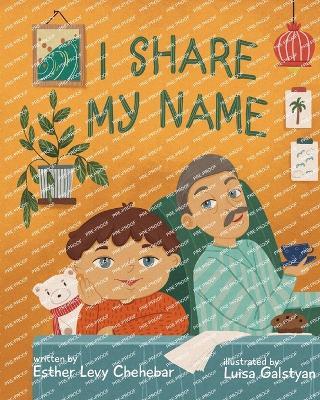 I Share My Name - Esther Levy Chehebar