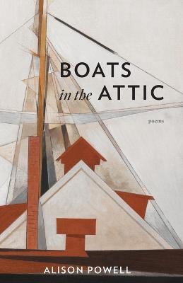 Boats in the Attic - Alison Powell