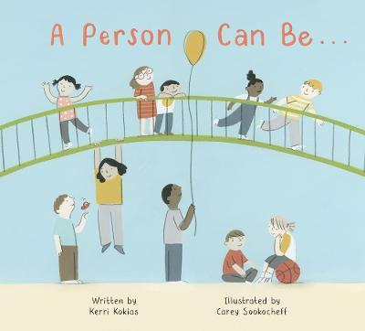 A Person Can Be ... - Kerri Kokias