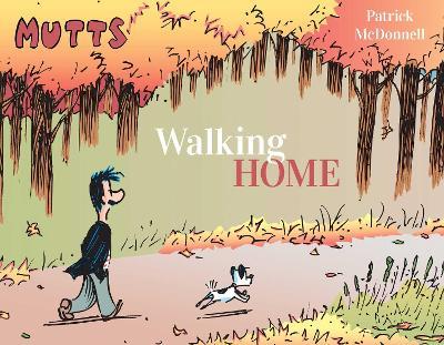 Mutts: Walking Home - Patrick Mcdonnell