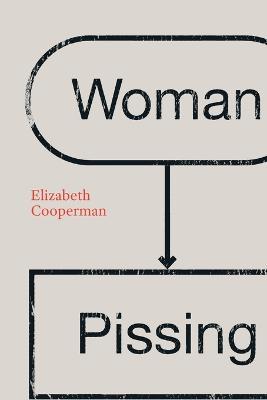 Woman Pissing - Elizabeth Cooperman