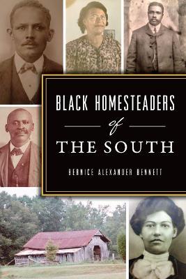 Black Homesteaders of the South - Bernice Alexander Bennett