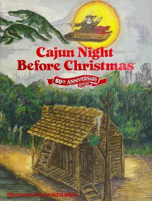 Cajun Night Before Christmas 50th Anniversary Edition - Trosclair