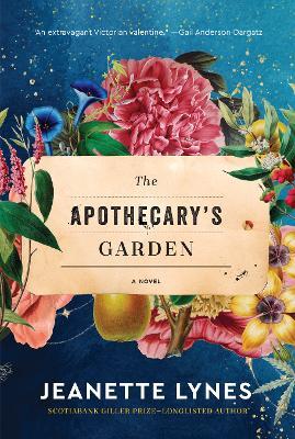 The Apothecary's Garden - Jeanette Lynes