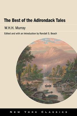 The Best of the Adirondack Tales - W. H. H. Murray