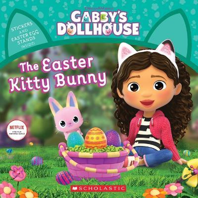The Easter Kitty Bunny (Gabby's Dollhouse Storybook) (Media Tie-In) - Pamela Bobowicz