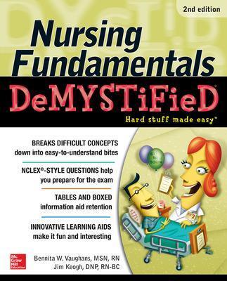 Nursing Fundamentals Demystified, Second Edition - Bennita Vaughans