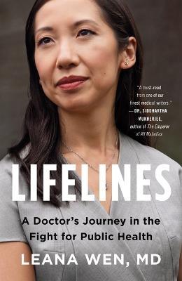 Lifelines: A Doctor's Journey in the Fight for Public Health - Leana Wen