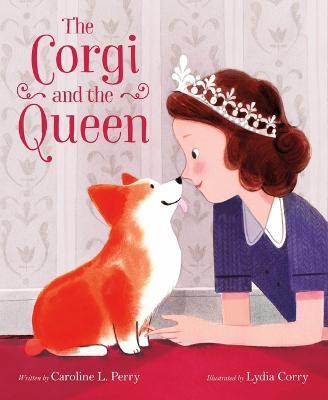 The Corgi and the Queen - Caroline L. Perry