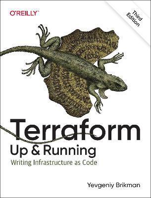 Terraform: Up and Running: Writing Infrastructure as Code - Yevgeniy Brikman