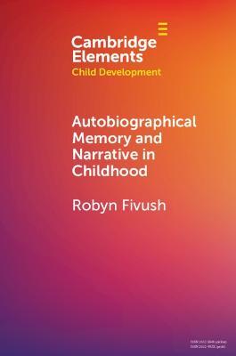 Autobiographical Memory and Narrative in Childhood - Robyn Fivush