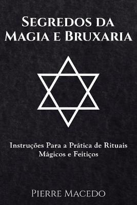 Bruxa Solitária - Práticas mágicas e Crenças - Guia para