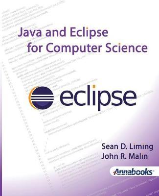 Java and Eclipse for Computer Science - Sean D. Liming