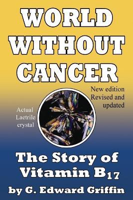 World Without Cancer - G. Edward Griffin