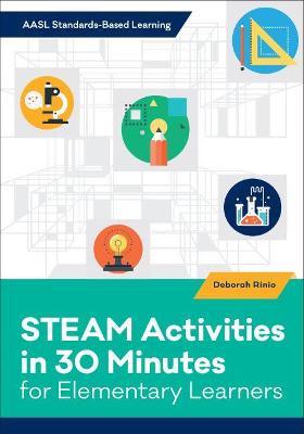 Steam Activities in 30 Minutes for Elementary Learners - Deborah Rinio