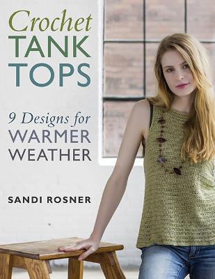 Crochet Tank Tops: 9 Designs for Warmer Weather - Sandi Rosner