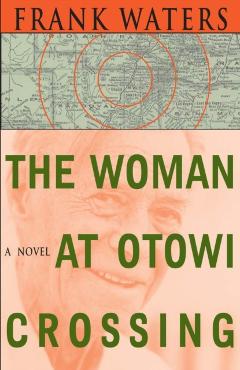 The Woman At Otowi Crossing - Frank Waters