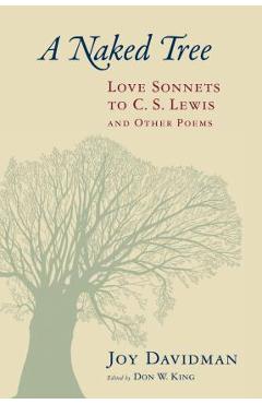 Coperta cărții 'A Naked Tree: Love Sonnets to C. S. Lewis and Other Poems - Joy Davidman'