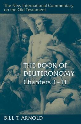 The Book of Deuteronomy, Chapters 1-11 - Bill T. Arnold