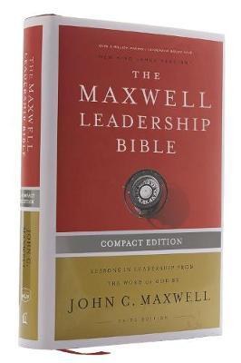 Nkjv, Maxwell Leadership Bible, Third Edition, Compact, Hardcover, Comfort Print: Holy Bible, New King James Version - John C. Maxwell