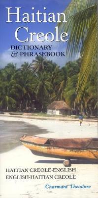 Haitian Creole Dictionary & Phrasebook: Haitian Creole-English/English-Haitian Creole - Charmant Theodore