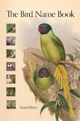 The Bird Name Book: A History of English Bird Names - Susan Myers