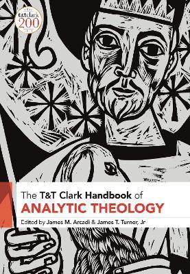 T&T Clark Handbook of Analytic Theology - James M. Arcadi