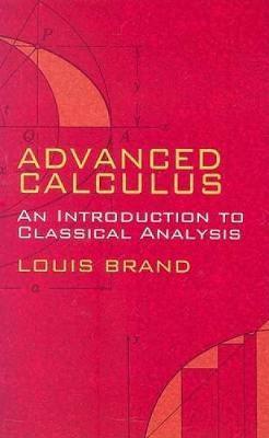 Advanced Calculus: An Introduction to Classical Analysis - Louis Brand