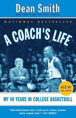 A Coach's Life: My 40 Years in College Basketball - Dean Smith