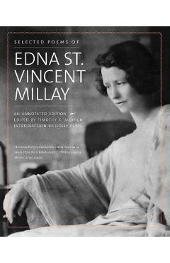 Poza produsului Selected Poems of Edna St. Vincent Millay: An Annotated Edition - Edna St Vincent Millay