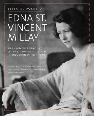 Selected Poems of Edna St. Vincent Millay: An Annotated Edition - Edna St Vincent Millay