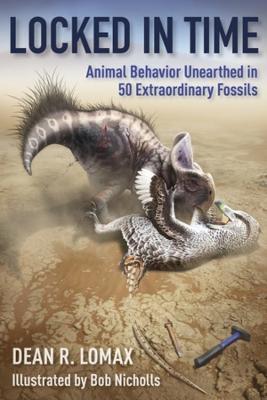 Locked in Time: Animal Behavior Unearthed in 50 Extraordinary Fossils - 