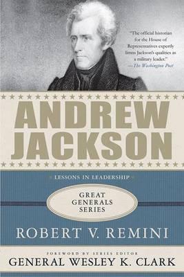 Andrew Jackson: Lessons in Leadership - Robert V. Remini