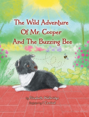 The Wild Adventure of Mr. Cooper and the Buzzing Bee - Elizabeth Walbridge